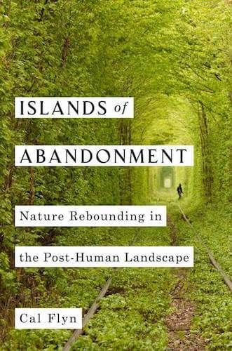 "Islands of Abandonment", by Cal Flyn