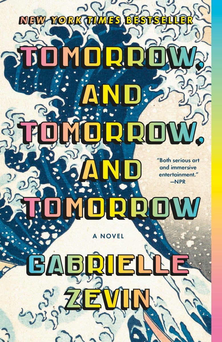 "Tomorrow, and Tomorrow, and Tomorrow", by Gabrielle Zevin